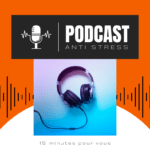 Podcast anti stress sophrologie