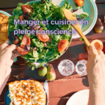 L’Art de la « pleine conscience » alimentaire