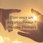 Etes vous un accomodateur ? Un people pleaser ? Trop gentil ?